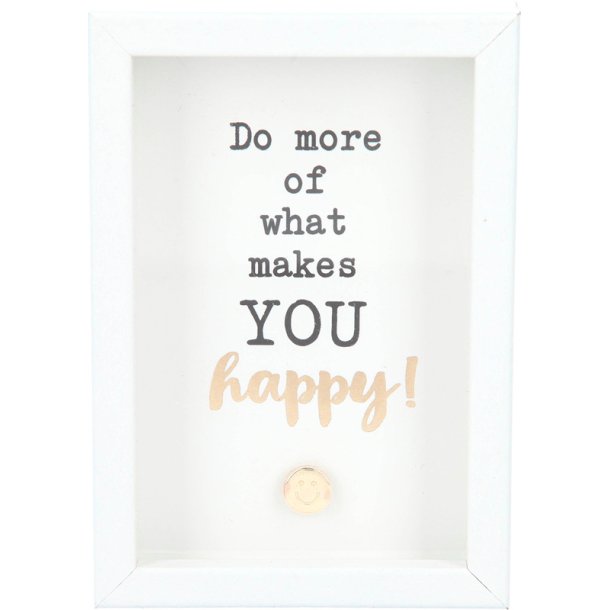 Citat - Do more of what makes you happy