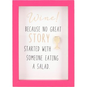 Citat - Wine! Because no great story strated